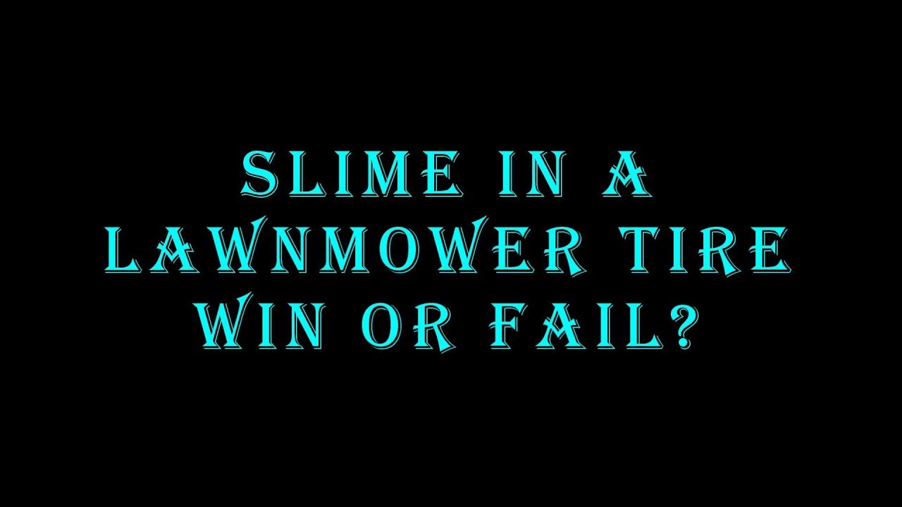 Slime in a lawnmower tire: Win or Fail?