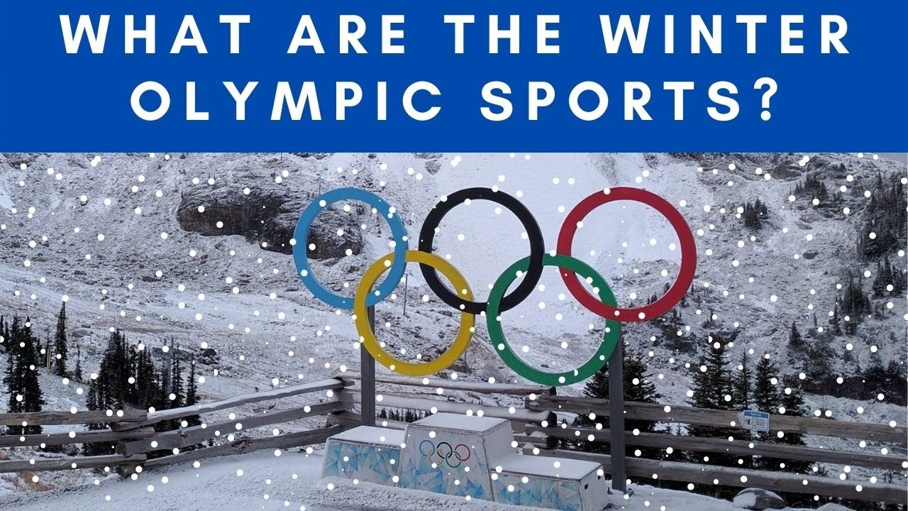 WHAT ARE THE WINTER OLYMPIC SPORTS?