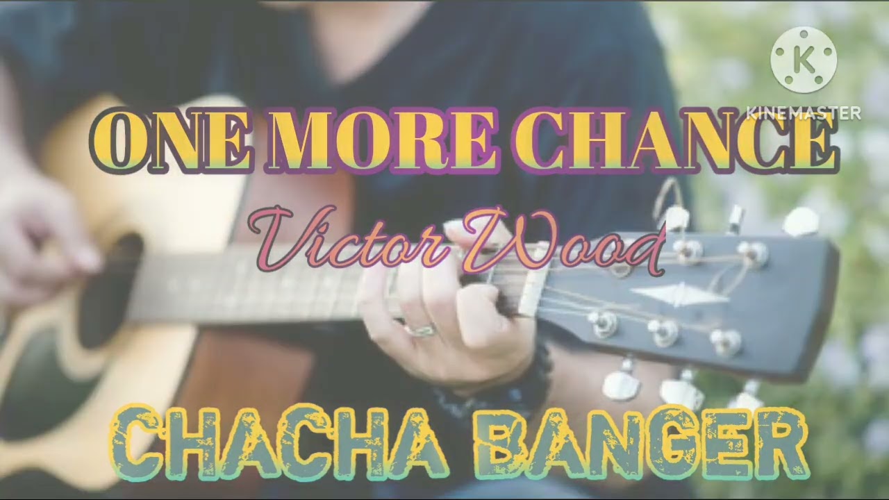 🔥 ONE MORE CHANCE BY VICTOR WOOD | CHACHA BANGER #best #victorwood #opm #song 