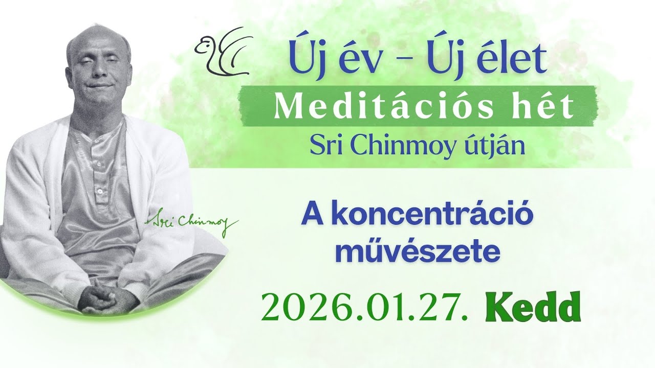 A koncentráció művészete I Meditációs Hét 2026. 01. 27. kedd
