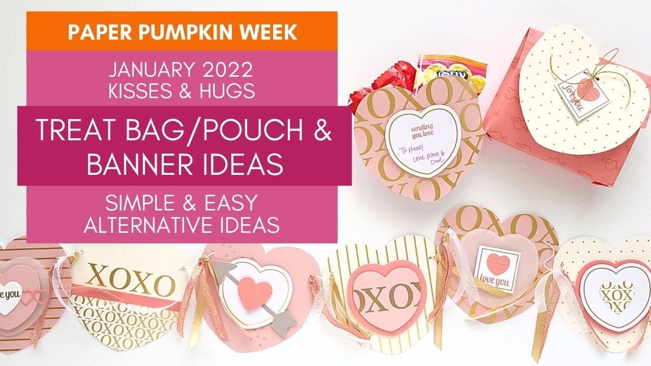 Valentine's Treat Bag/Pouch & Home Décor Banner - January 2022 Paper Pumpkin Alternative Ideas