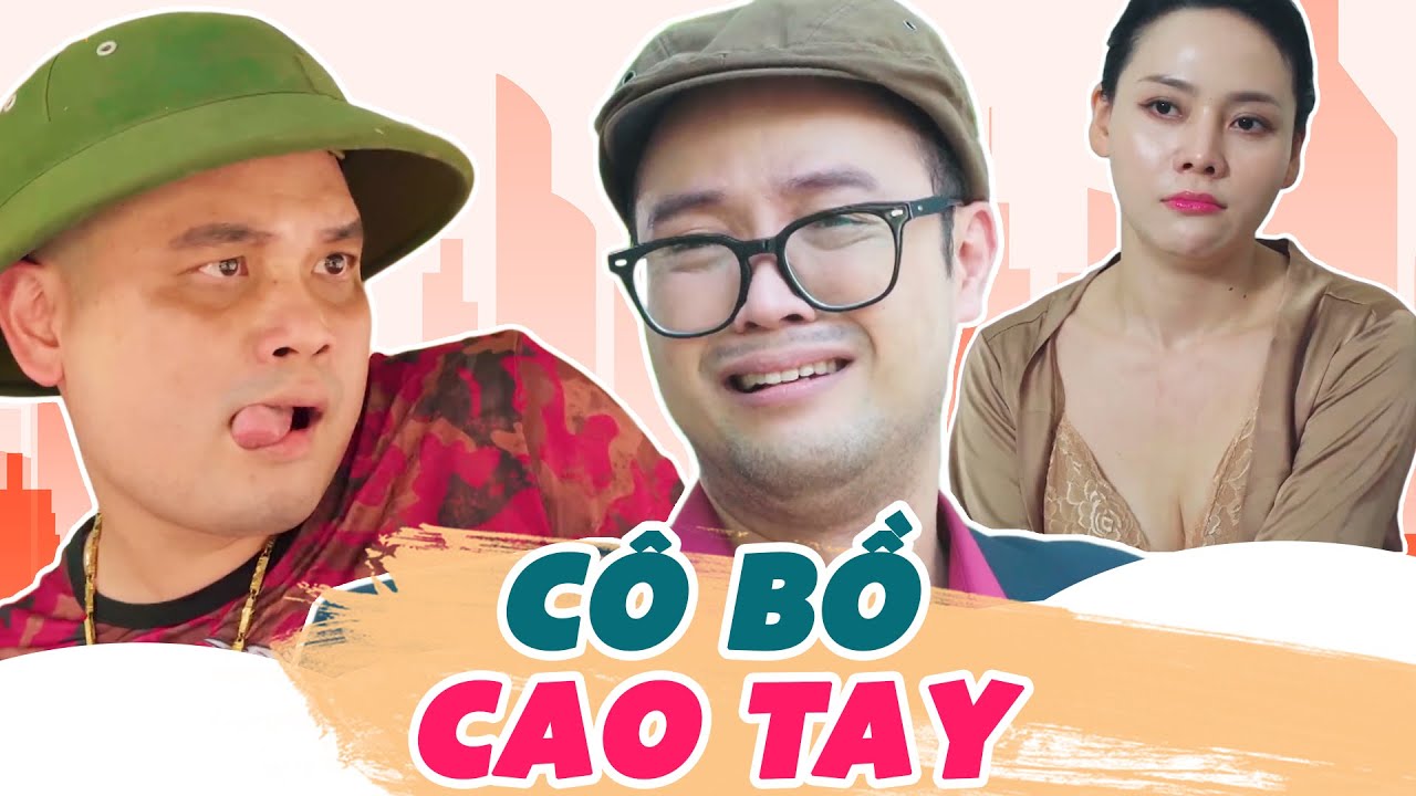 C&ocirc; Bồ Cao Tay - Phim H&agrave;i Sitcom H&agrave;i Hước Hay Nhất 2025 | Th&aacute;i Sơn, Cường C&aacute;, Trang Ếch