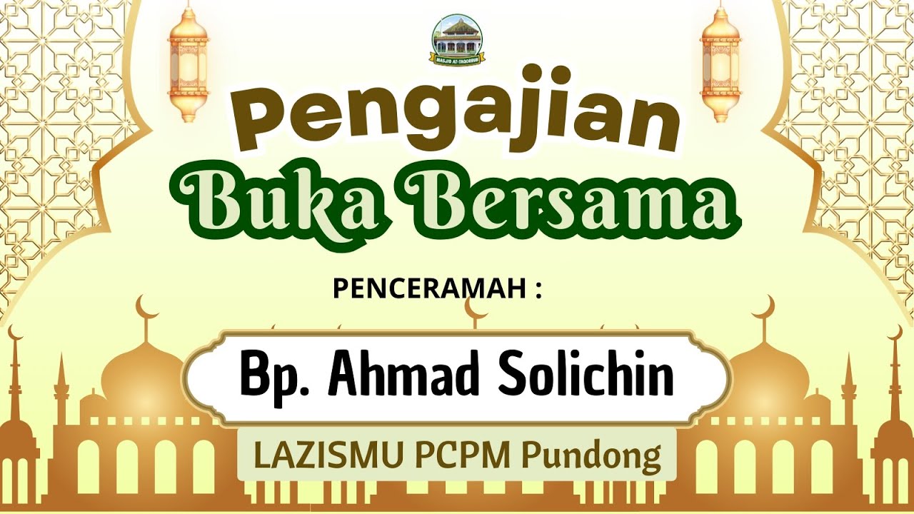 Pengajian Menjelang Buka Puasa Bersama Ustadz Ahmad Sholicin