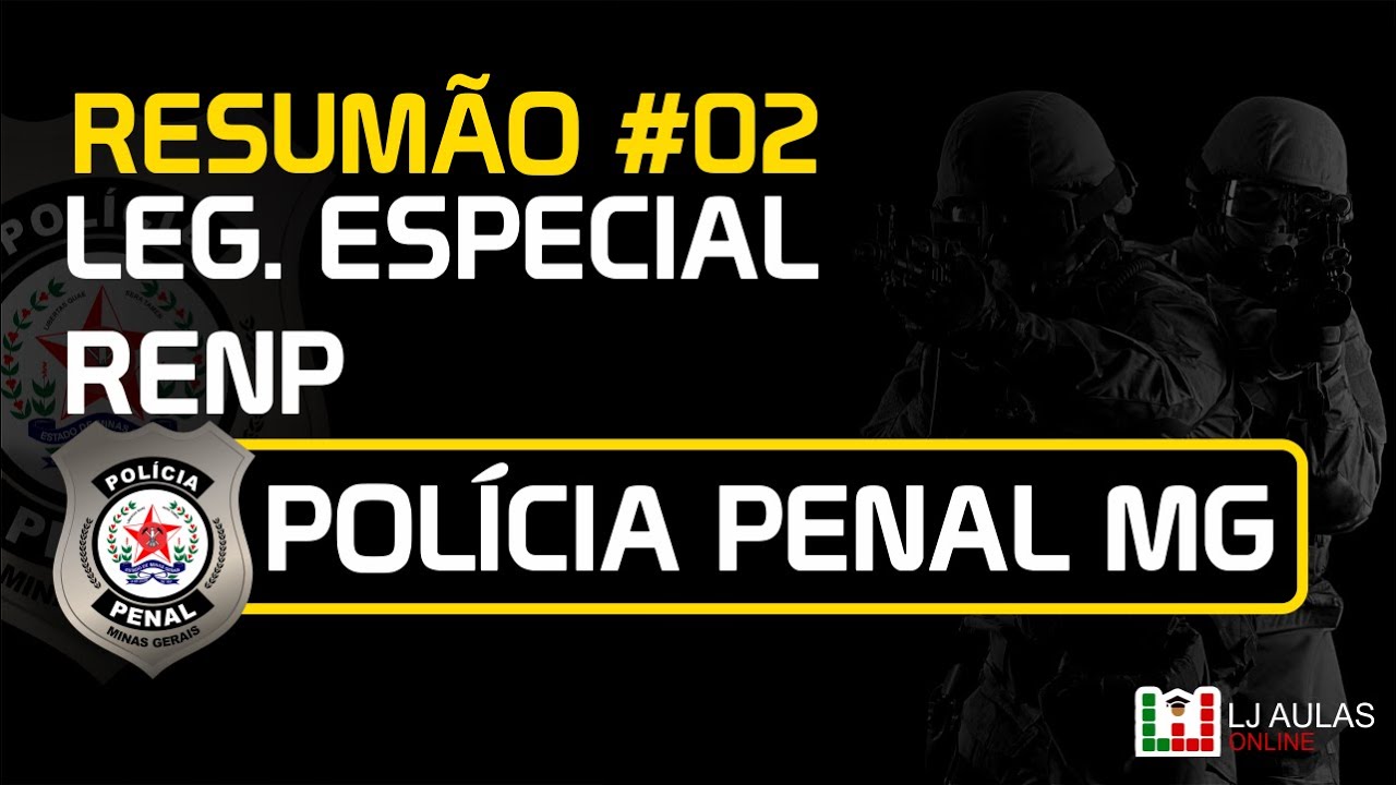Concurso Pol&iacute;cia Penal MG | Foco SELECON | Resum&atilde;o #2: Legisla&ccedil;&atilde;o Especial - RENP