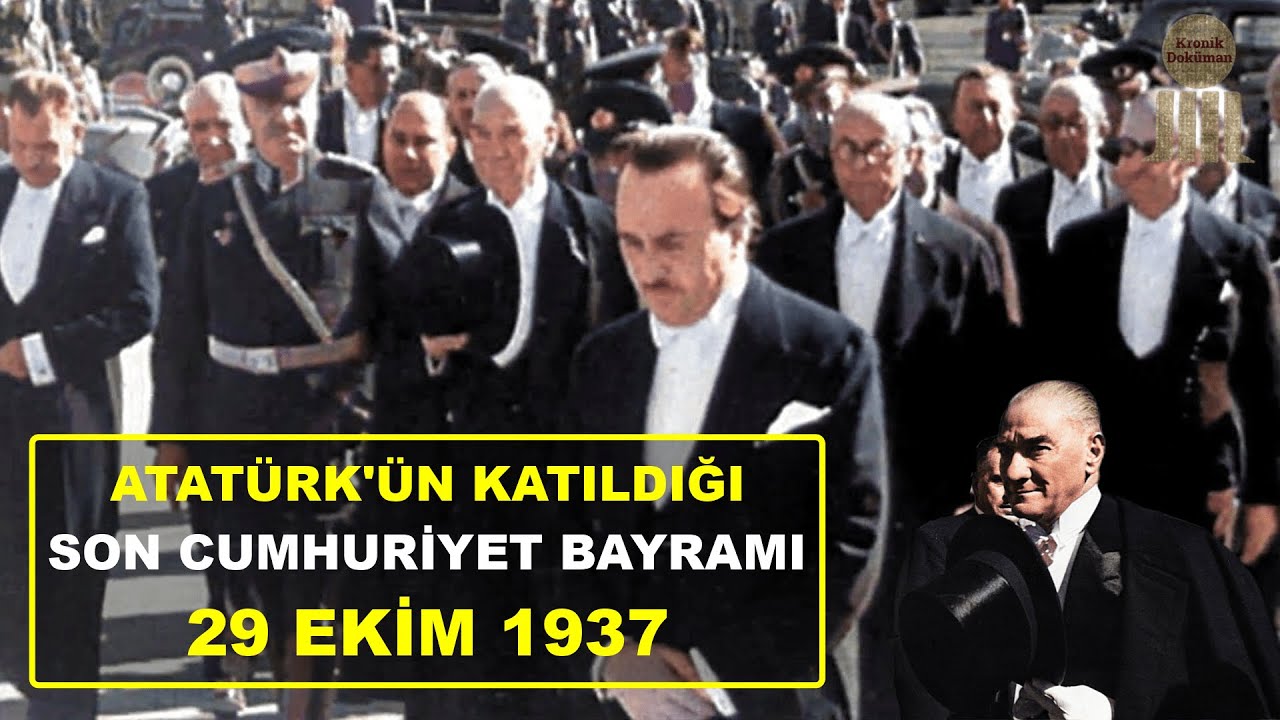 ATATÜRK'ÜN KATILDIĞI SON CUMHURİYET BAYRAMI (29 EKİM 1937)