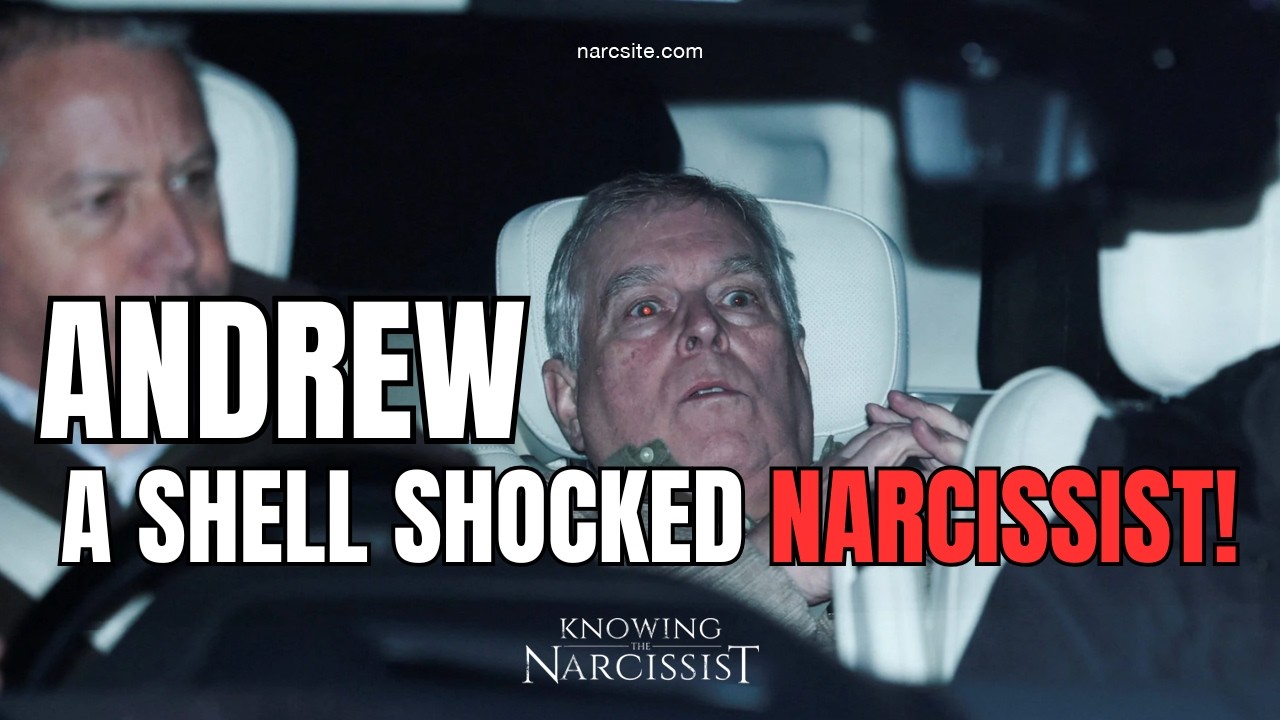 Andrew : A Shell Shocked Narcissist