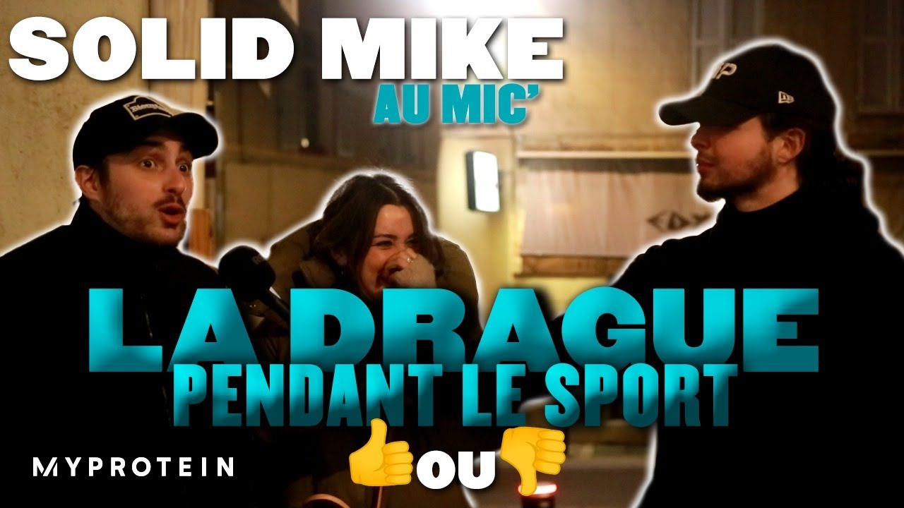 POUR ou CONTRE la Drague au Sport ? | Solid Mike au Mic'