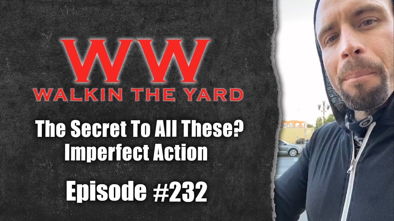The Secret To All These? Imperfect Action | Wes Watson