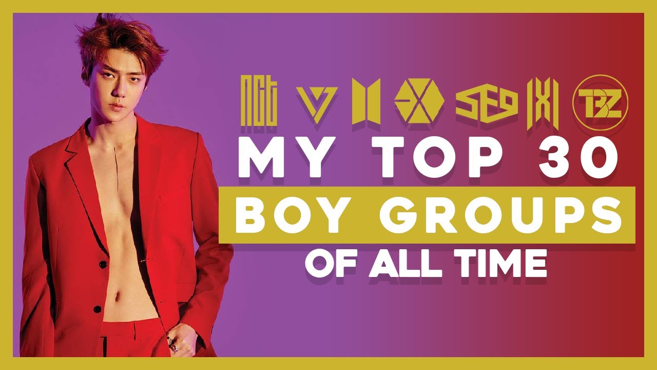 [RANKING] MY TOP 30 FAVORITE BOY GROUPS OF ALL TIME (+BIAS)