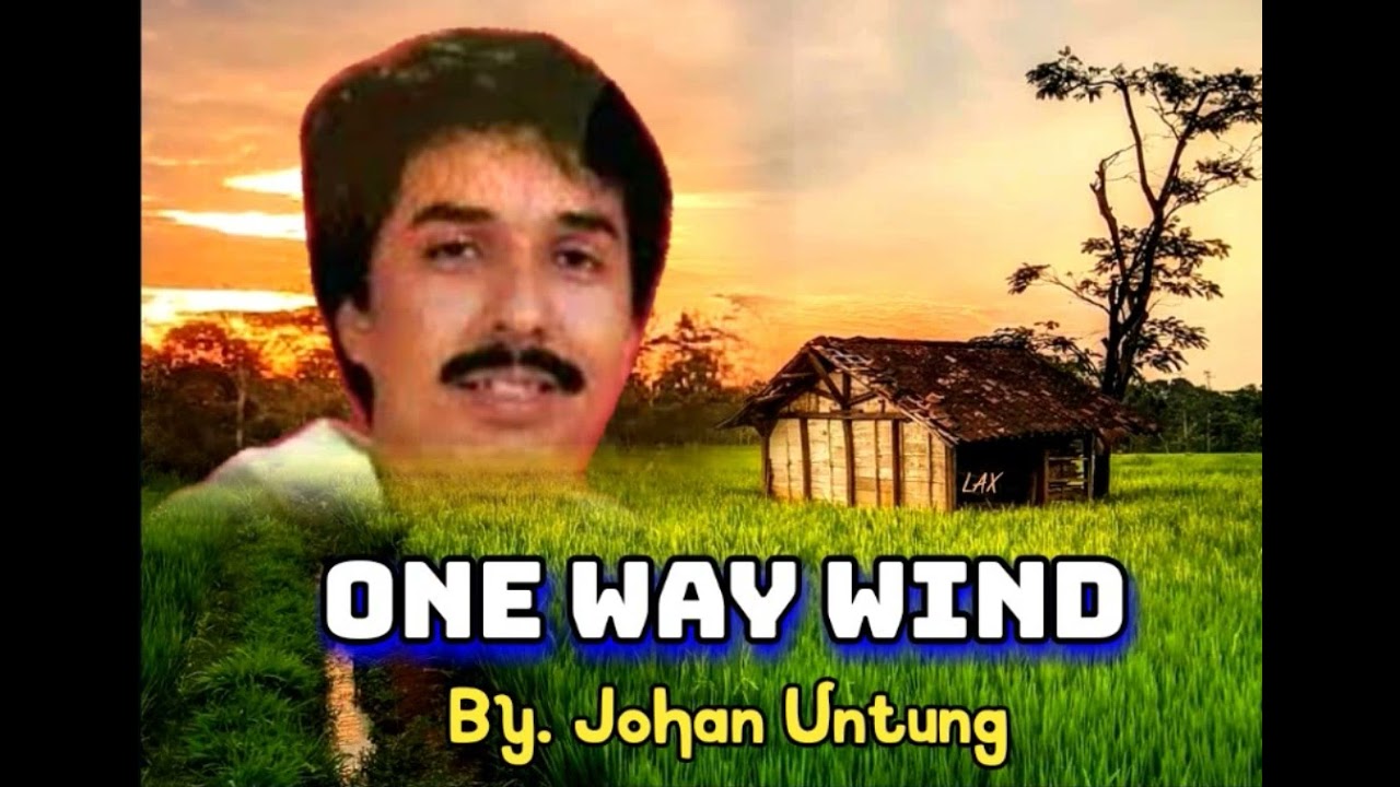 ONE WAY WIND - Johan Untung