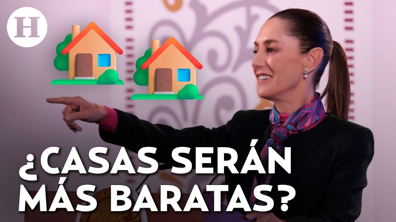 Claudia Sheinbaum explica cómo será el plan de vivienda que impulsa su gobierno