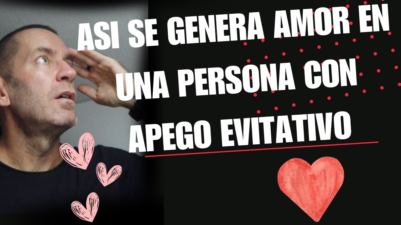 Así generas AMOR en un EVITATIVO