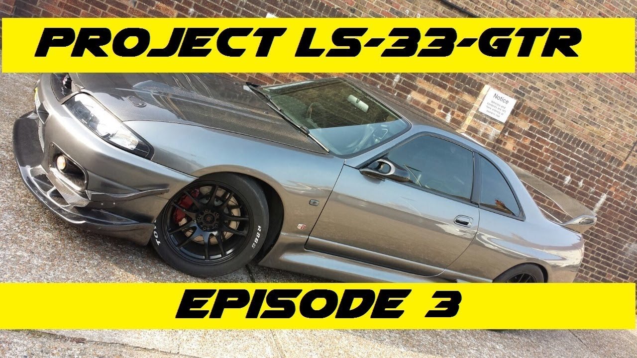 LS3 SWAP R33 GTR SKYLINE PROJECT EPISODE 3 (LS-33-GTR)