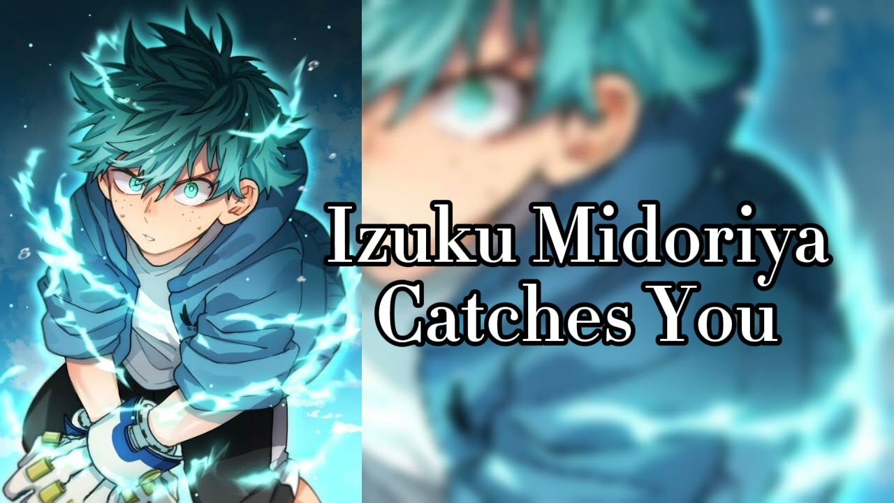Izuku Midoriya Catches You (Asmr Roleplay) (Vigilante Listener) 
