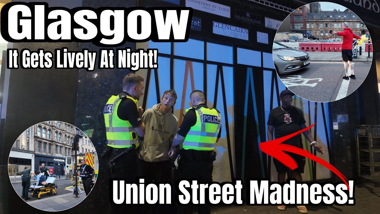 GLASGOW - After Dark It Gets Lively, Union Street Is Absolutely Nuts!!