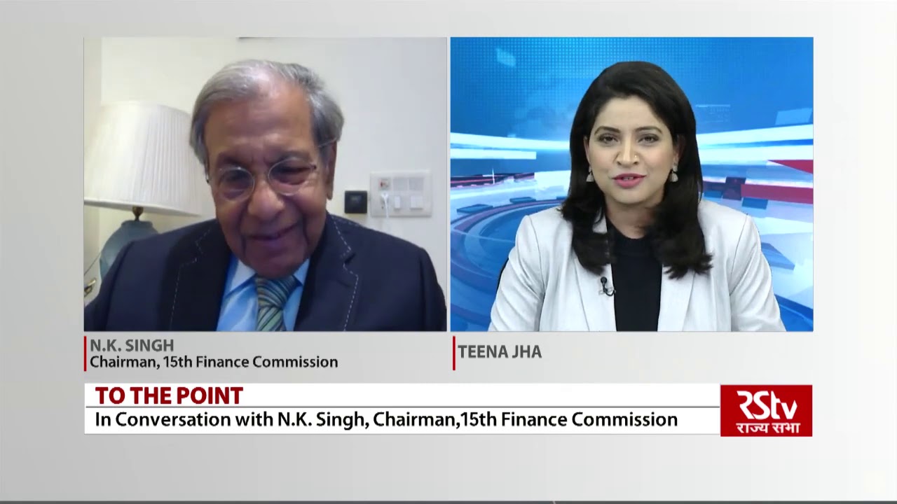 To The Point with N.K. Singh, Chairman, 15th Finance Commission