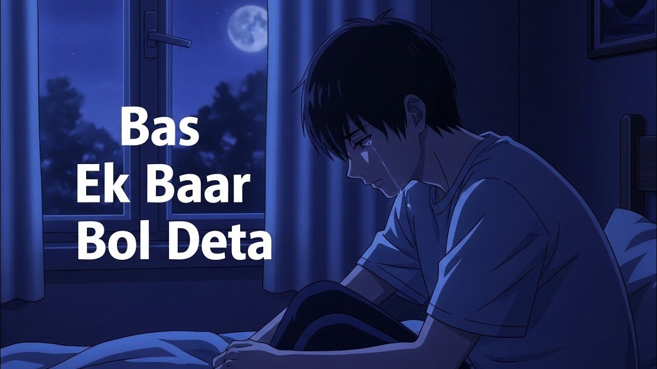 Bas Ek Baar Bol Deta… 💔 | Raat Ka Sach | Sad Lofi Hindi Song