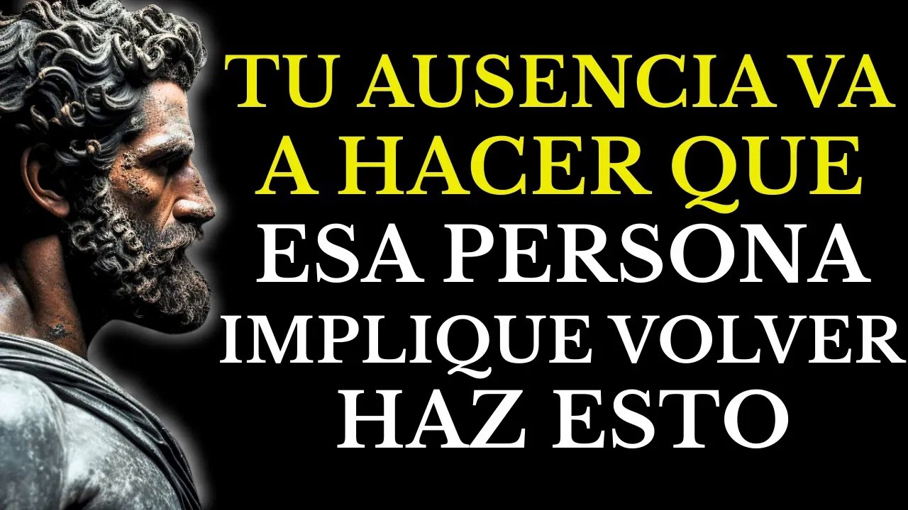 ESTO HACE QUE CUALQUIER PERSONA SUPLIQUE POR TU REGRESO ESTOICISMO