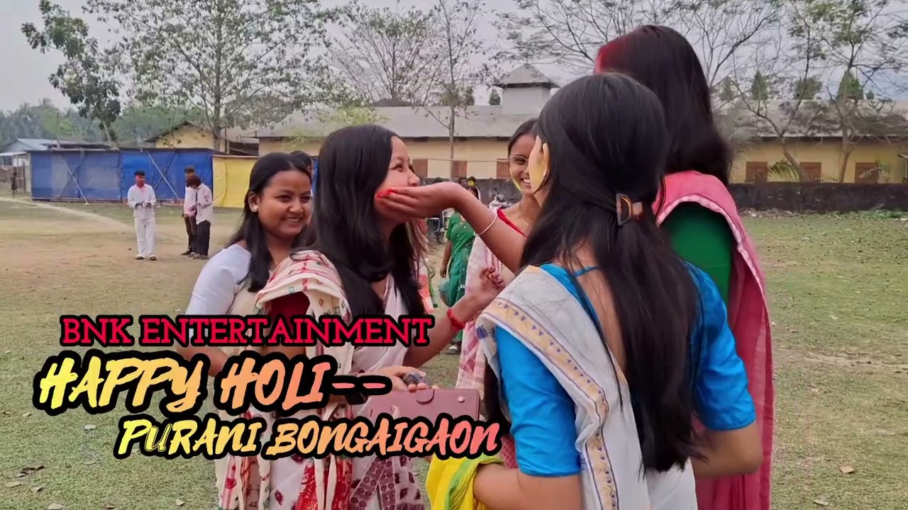 HAPPY HOLI// PURANI BONGAIGAON 
