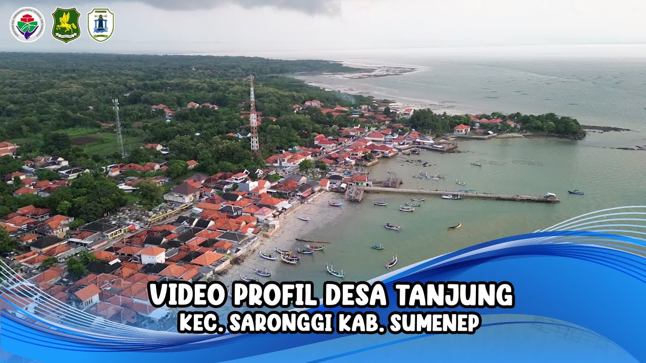 Video Profil Desa Tanjung Kec. Saronggi Kab. Sumenep Jawa Timur