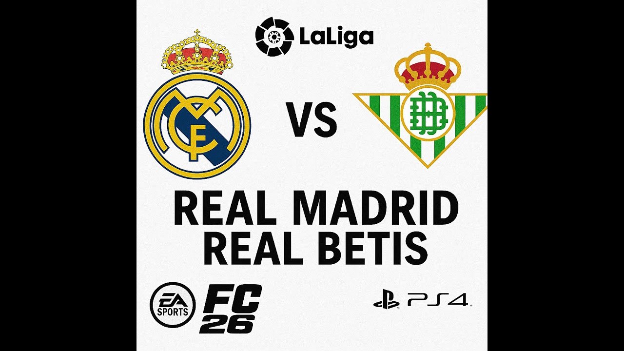FC 26 - Real Madrid vs Real Betis EA SPORTS FC 26 Full Match PS4 Pro 1080P 60FPS