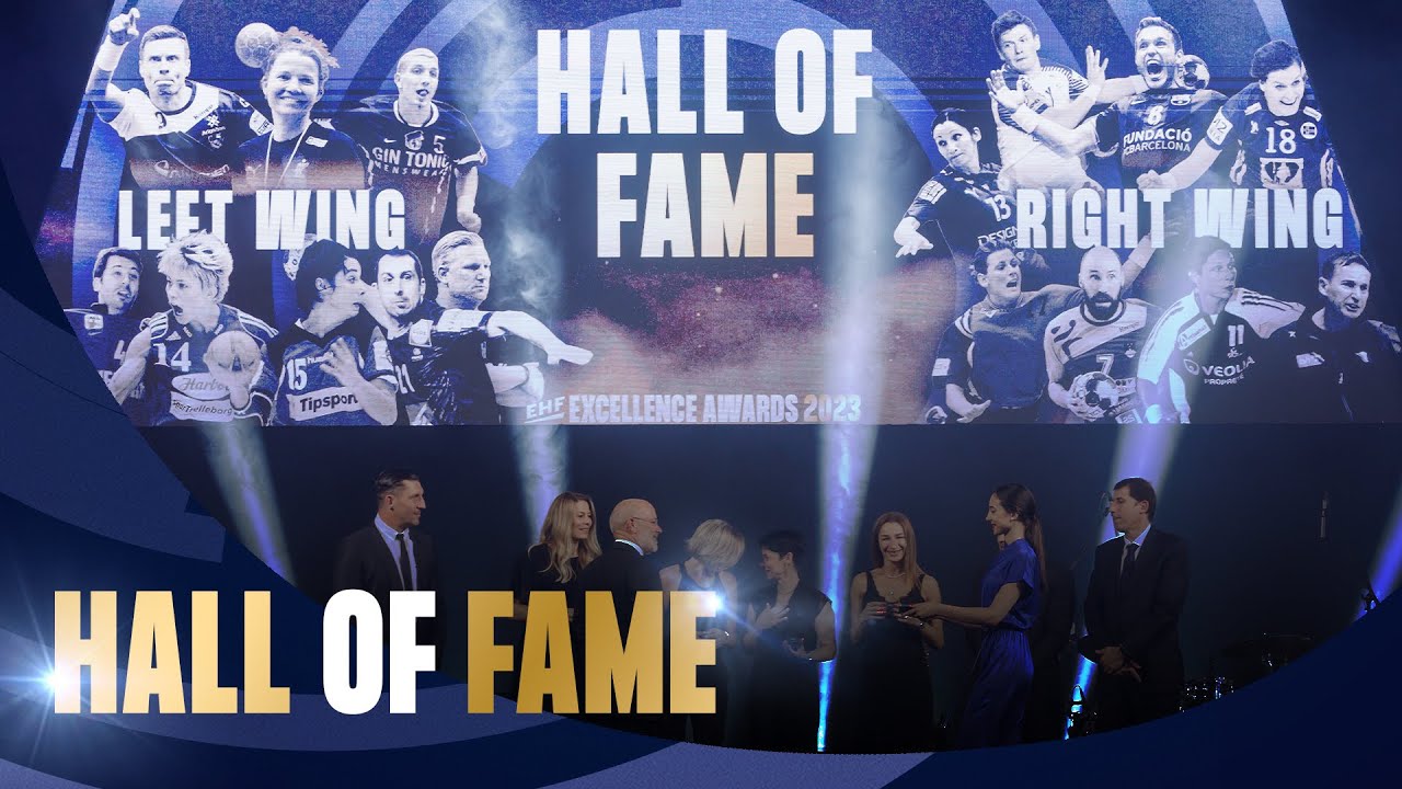 HALL OF FAME | HIGHLIGHTS | EHF Excellence Awards 2023