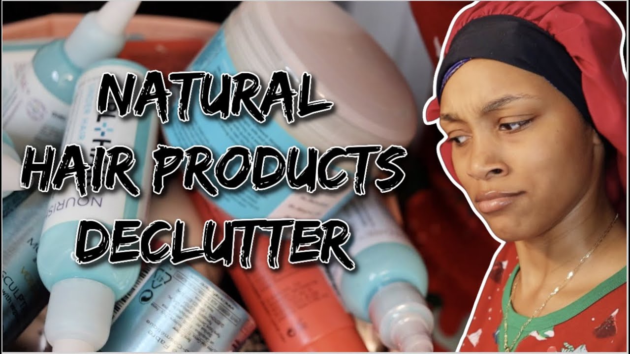 DECLUTTERING MY NATURAL HAIR PRODUCTS! |MY ENTIRE PRODUCT STASH|