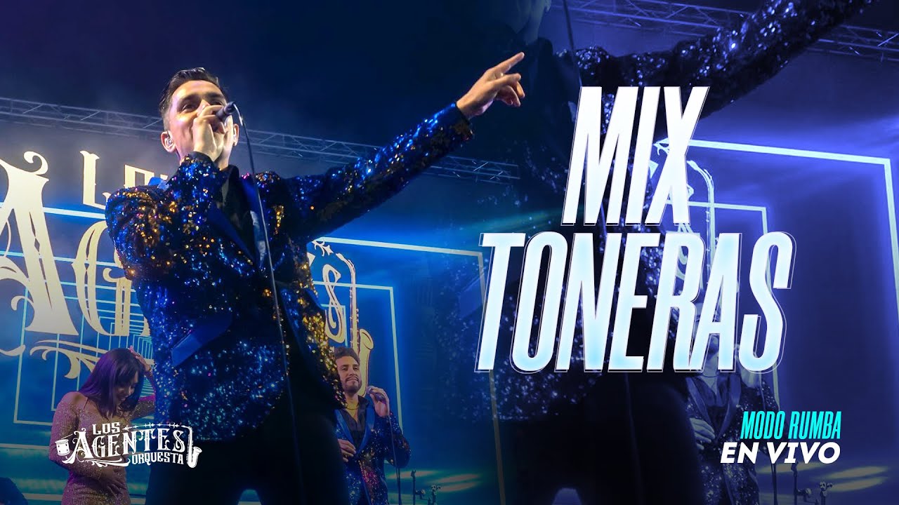 Mix Toneras - Los Agentes - Cuando la yuca se quema