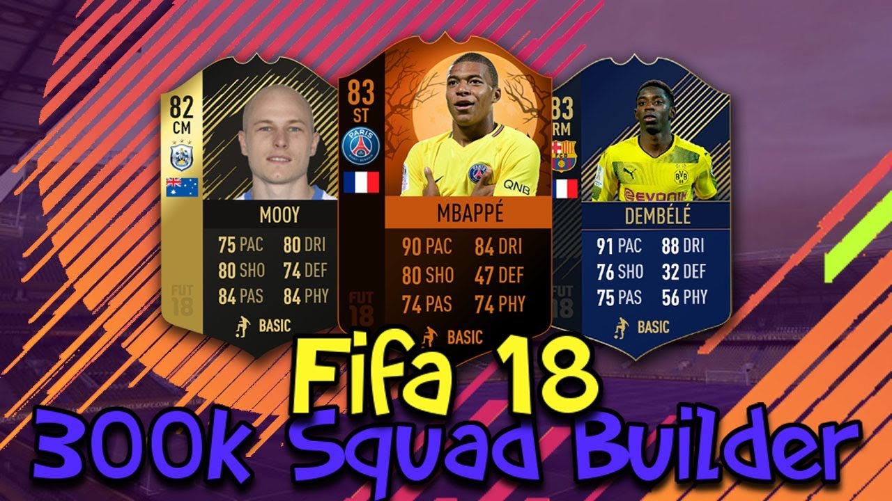 THE BEST 300K SQUAD ON FIFA 18!!! FIFA 18 Ultimate Team Squad Builder