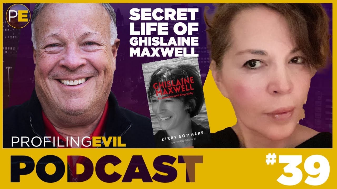Secret lives of Jeffrey Epstein and Ghislaine Maxwell with Kirby Sommers | PODCAST | Profiling Evil