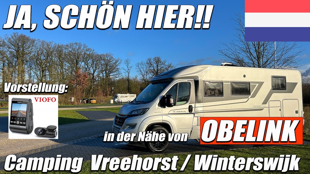 Auf geht's zu OBELINK - XXL-Camperparadies 🔥 - Camping Vreehorst - Test: Dashcam Viofo A229 Plus 👍
