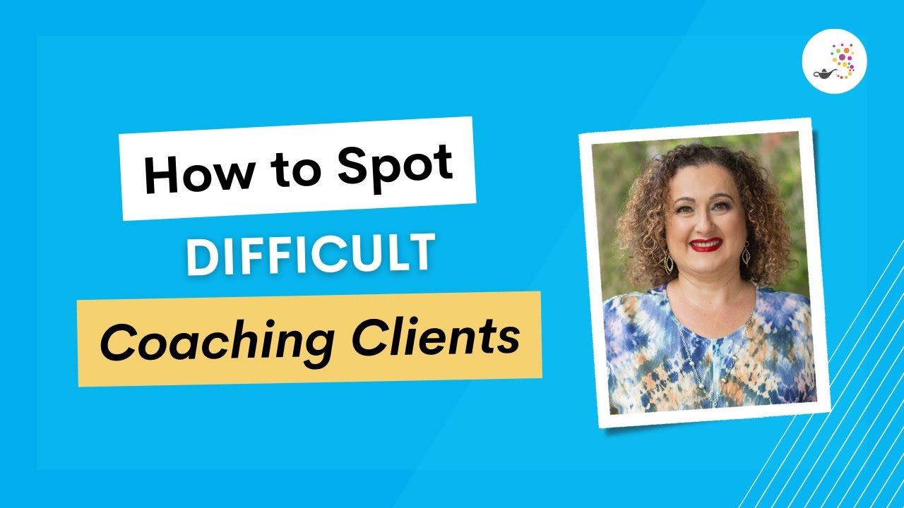 Signs of a Difficult Coaching Client and How to Avoid Them