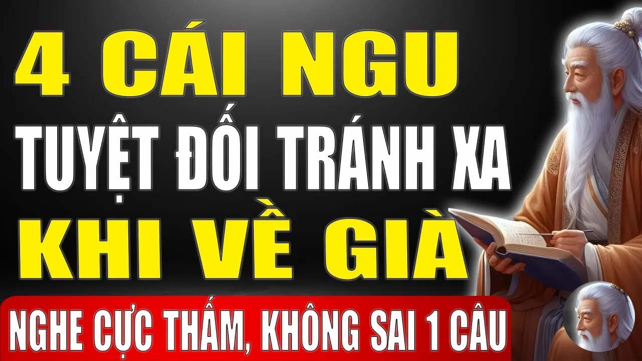 Cổ Nhân Dạy   4 Việc Tuyệt Đối Tránh Xa Khi Về Già, Để Cuộc Sống Thảnh Thơi   Hạnh Phúc