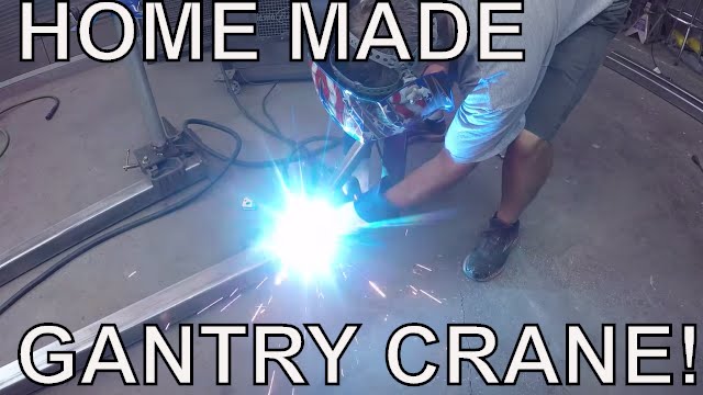 Home Built Gantry Crane Part 1 - Fabrication