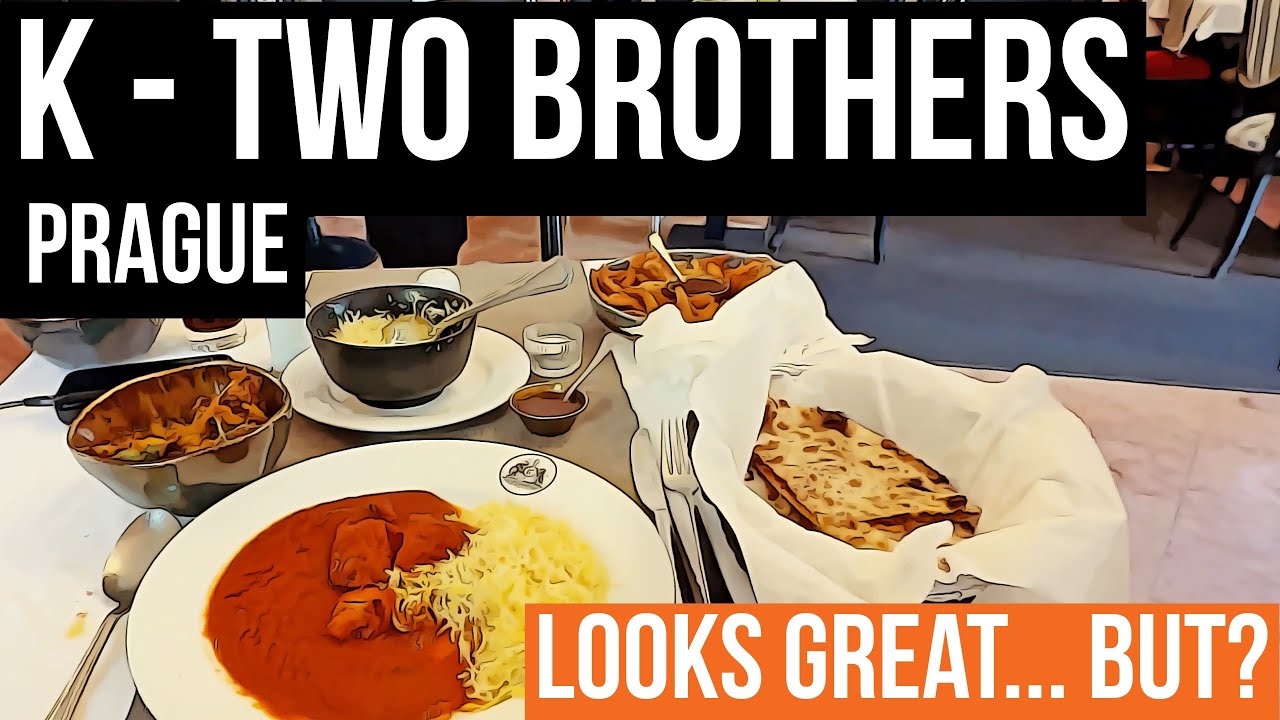 K – The Two Brothers Prague: Richest Indian Food I’ve Had in Years!