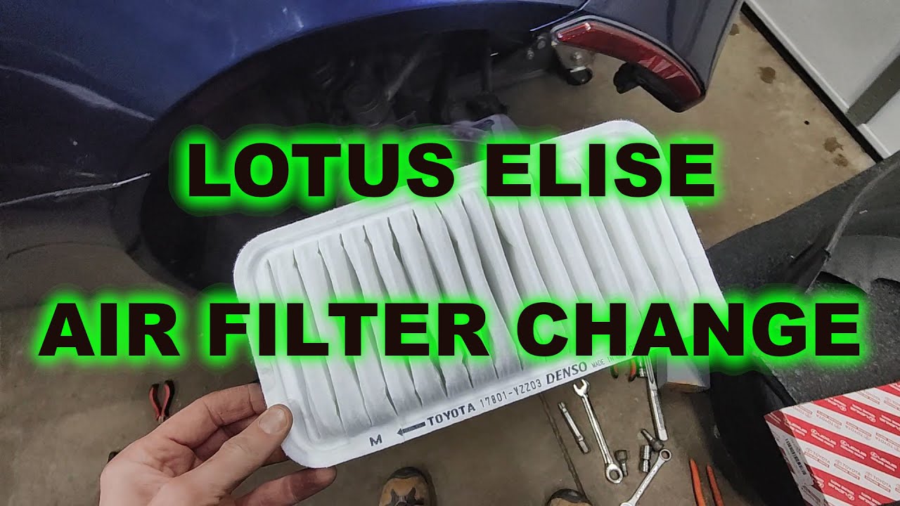 Lotus Elise Air Filter Change, Straight to the Point