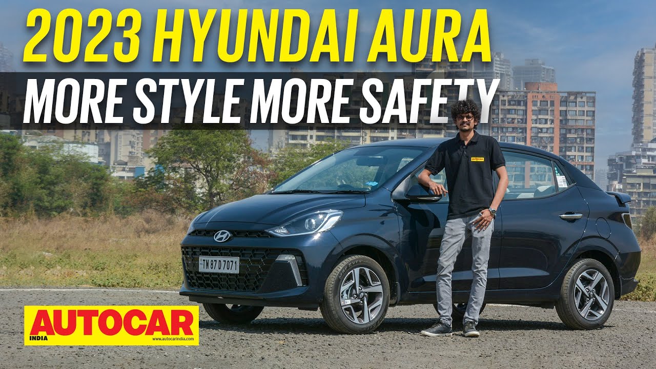 2023 Hyundai Aura review - More Style, More Safety | First Drive | Autocar India