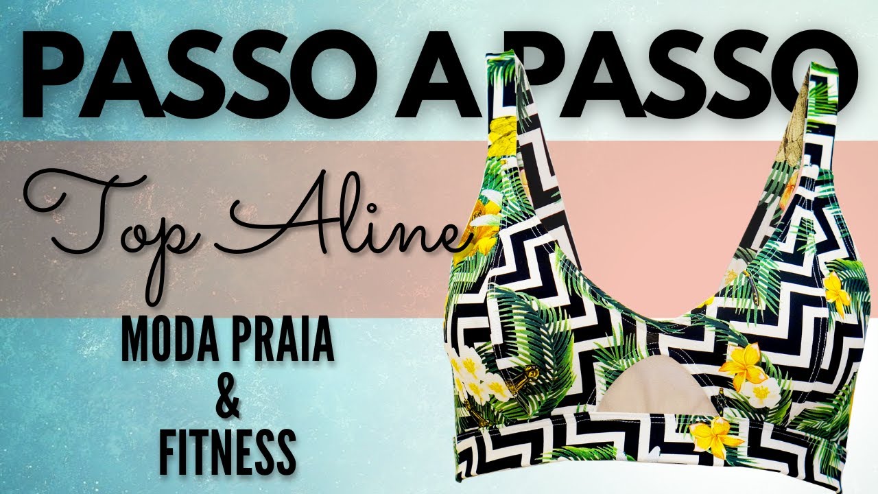 PASSO A PASSO | CONFECÇÃO do TOP ALINE | seguimento de MODA PRAIA E MODA FITINESS
