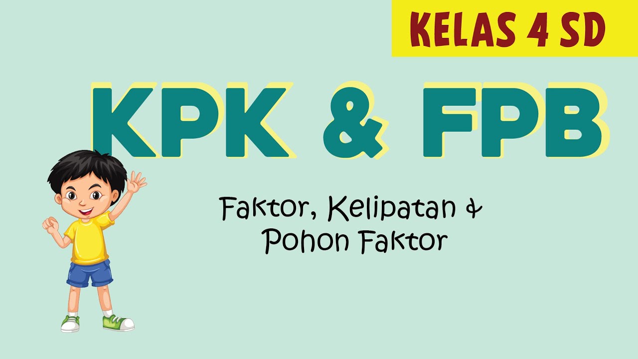 KPK DAN FPB KELAS 4 | FPB DAN KPK