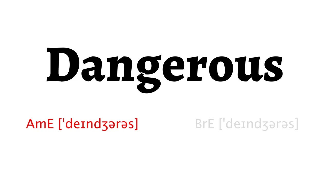 How to Pronounce dangerous in American English and British English