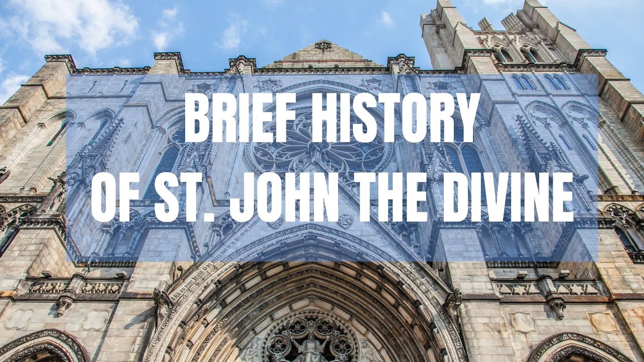 Brief History of NYC's Cathedral of St. John the Divine in Under Six Minutes