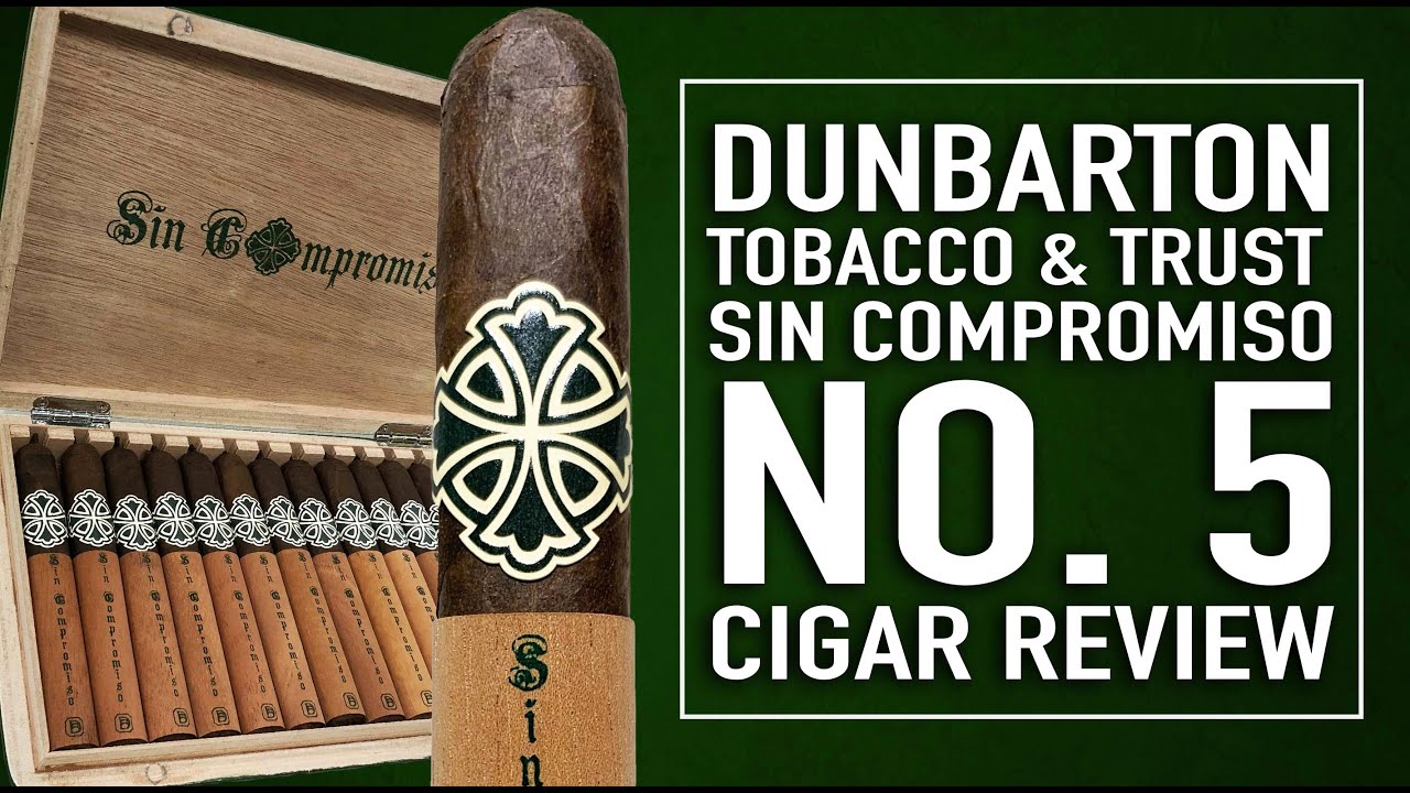 Dunbarton Sin Compromiso No. 5 Cigar Review