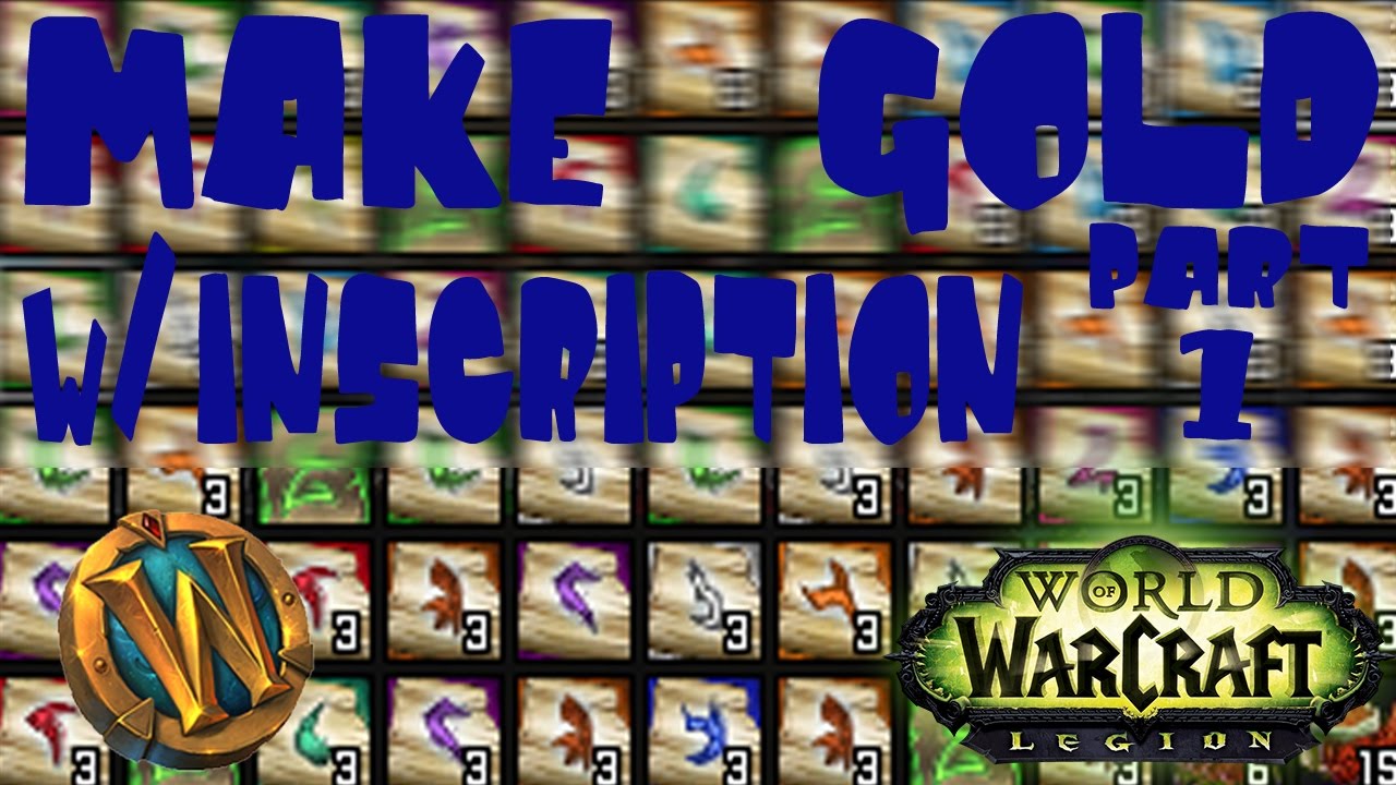 WoW Legion: Easy Gold Farming w/ Inscription (Part 1) 7.1