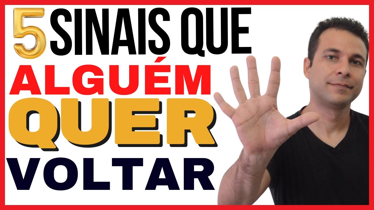 5 Sinais Que Alguém Quer Voltar