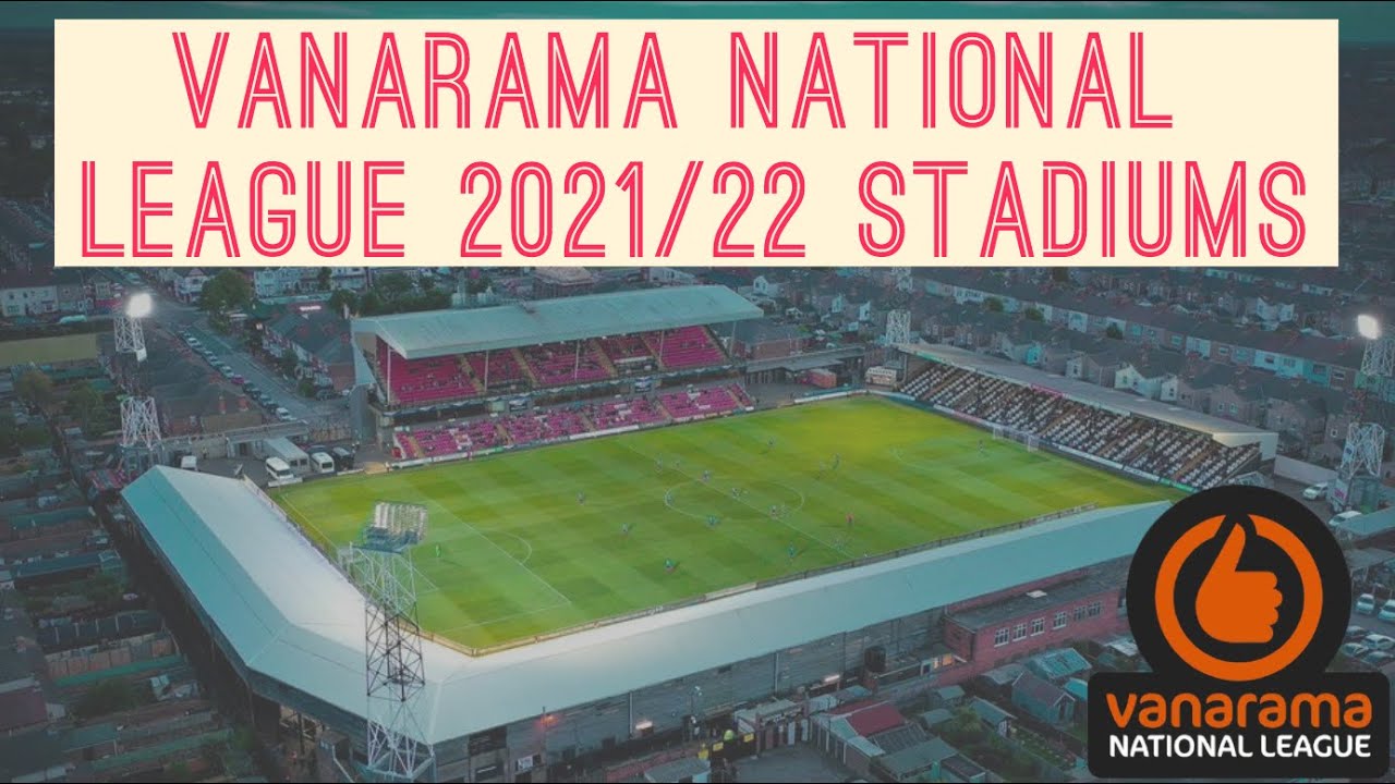 Vanarama National League 2021/22 Stadiums