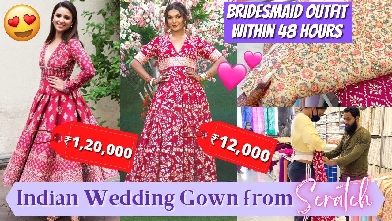 Indian Wedding Designer Gown from Scratch in 48 hours! Desi Bridesmaid Gowns | Sarah Sarosh