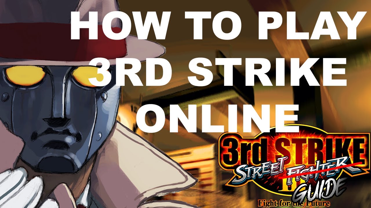 HOW TO PLAY 3RD STRIKE (and other games) ONLINE? - Street Guide