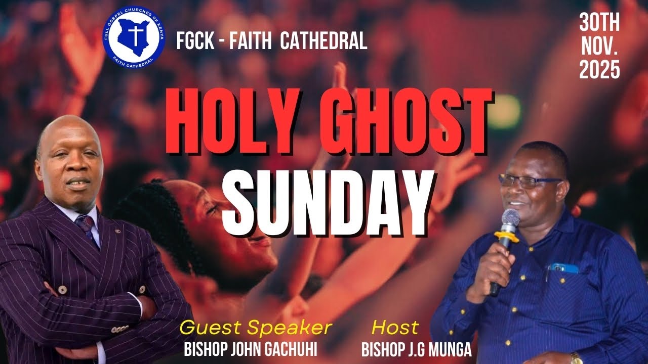 SUNDAY SERVICE | 30TH NOV, 2025|BISHOP JOHN GACHUHI