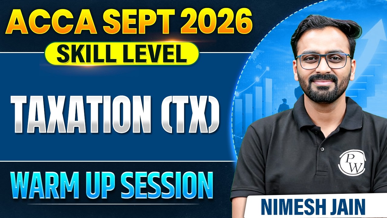 Taxation (TX/F6) | Warm-up Session | ACCA Sept 2026 Exam | Skill Level | ACCA by PW