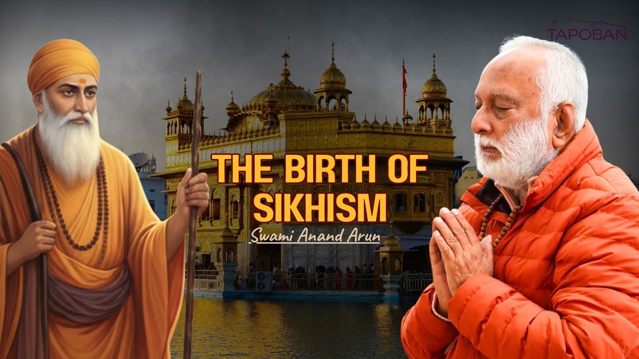 The Birth of Sikhism | Swami Anand Arun